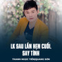 LK Sau Lần Hẹn Cuối, Say Tình