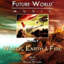 Future World Music Volume 9: Water, Earth & Fire