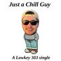 Just a Chill Guy (Explicit)