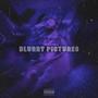 Blurry Pictures (Explicit)