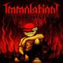 IMMOLATION! (Explicit)