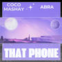 That Phone (feat. Coco Mashay)