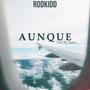 Aunque (feat. taurobeats)