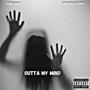 Outta My Mind (Explicit)