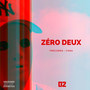 ZÉRO DEUX (Explicit)