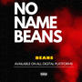 No Name Beans (Explicit)