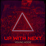 Up With Next (Explicit)