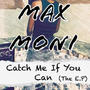 Catch me if you can (The Ep)