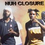 Nuh Closure (Raw) [feat. Flicka] [Explicit]