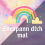 Entspann dich mal