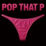 Pop that p (feat. Iso D)