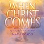 When Christ Comes (A Worship Soundtrack)