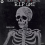 R.I.P Gmt (Explicit)