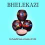 Bhelekazi (feat. Double Nk Nick)