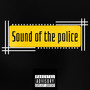 Sound of the Police (Explicit)