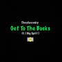 Get To The Bucks (feat. Big Spiff) [Explicit]