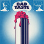 Bad Taste (Explicit)