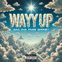 Wayy Up (Explicit)
