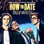 How To Date Billy Walsh (Original Motion Picture Soundtrack)