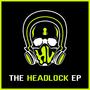 The Headlock EP (Explicit)