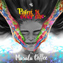 Paint It Over Me