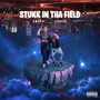 STUKK IN THA FIELD (Explicit)