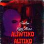 Aliwtiko Alitiko (Explicit)