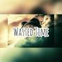 Wasted Time (feat. Johnn) [Explicit]