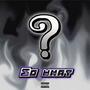 So What? (feat. Lil V!llain) [Explicit]