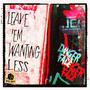 Leave 'Em Wanting Less (Explicit)