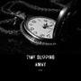 Time Slipping Away (Explicit)