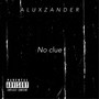 No Clue (Explicit)