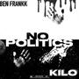 No Politics (feat. Kilo) [Explicit]