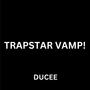 TRAPSTAR VAMP SHIT! (Explicit)