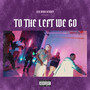 To the Left We Go (Explicit)