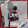 CAME THRU (Explicit)