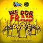 We dor fraid