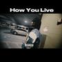 How You Live (Explicit)