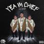 Yea Im Chief (Explicit)