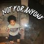 Not For Anyone (Explicit)