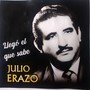 JULIO ERAZO LLEGO EL QUE SABE