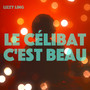 Le célibat c'est beau