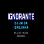 IGNORANTE