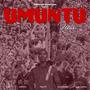 UMUNTU Remix (feat. Wisey RSA, EmdeeYou, Scelo Gowane & Young Cannibal) [Explicit]