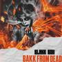 BAKK FROM DEAD (Explicit)