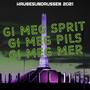 Gi meg sprit, Gi meg pils, Gi meg mer (Haugesundrussen 2021) [Explicit]