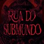 Rua do Submundo (Explicit)