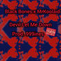 Devil Let Me Down (feat. MrKoolaid) [Explicit]