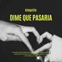 Dime que pasaria (Explicit)