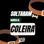 Soltaram Minha Coleira (Explicit)